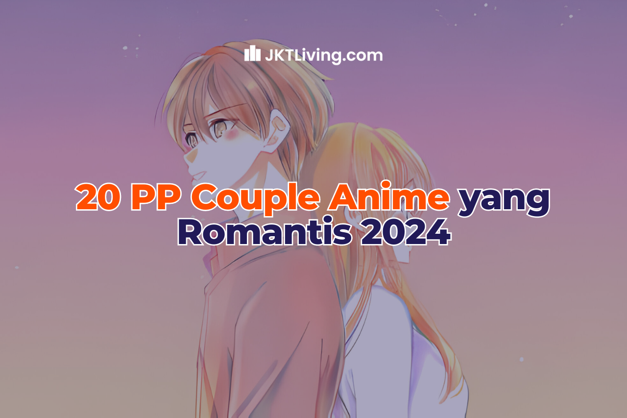 20 PP Couple Anime yang Romantis 2024