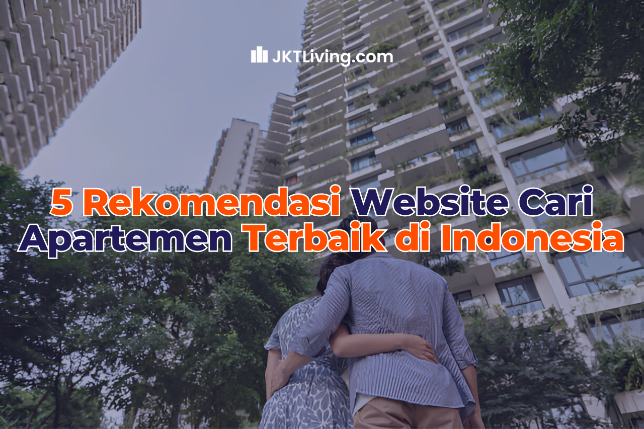 5 rekomendasi website terbaik untuk mencari apartemen di Indonesia.