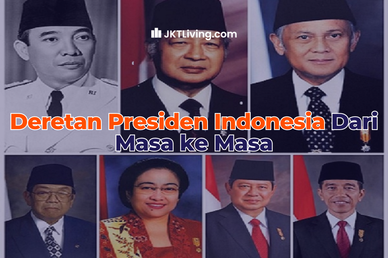 Deretan Presiden Indonesia Dari Masa ke Masa