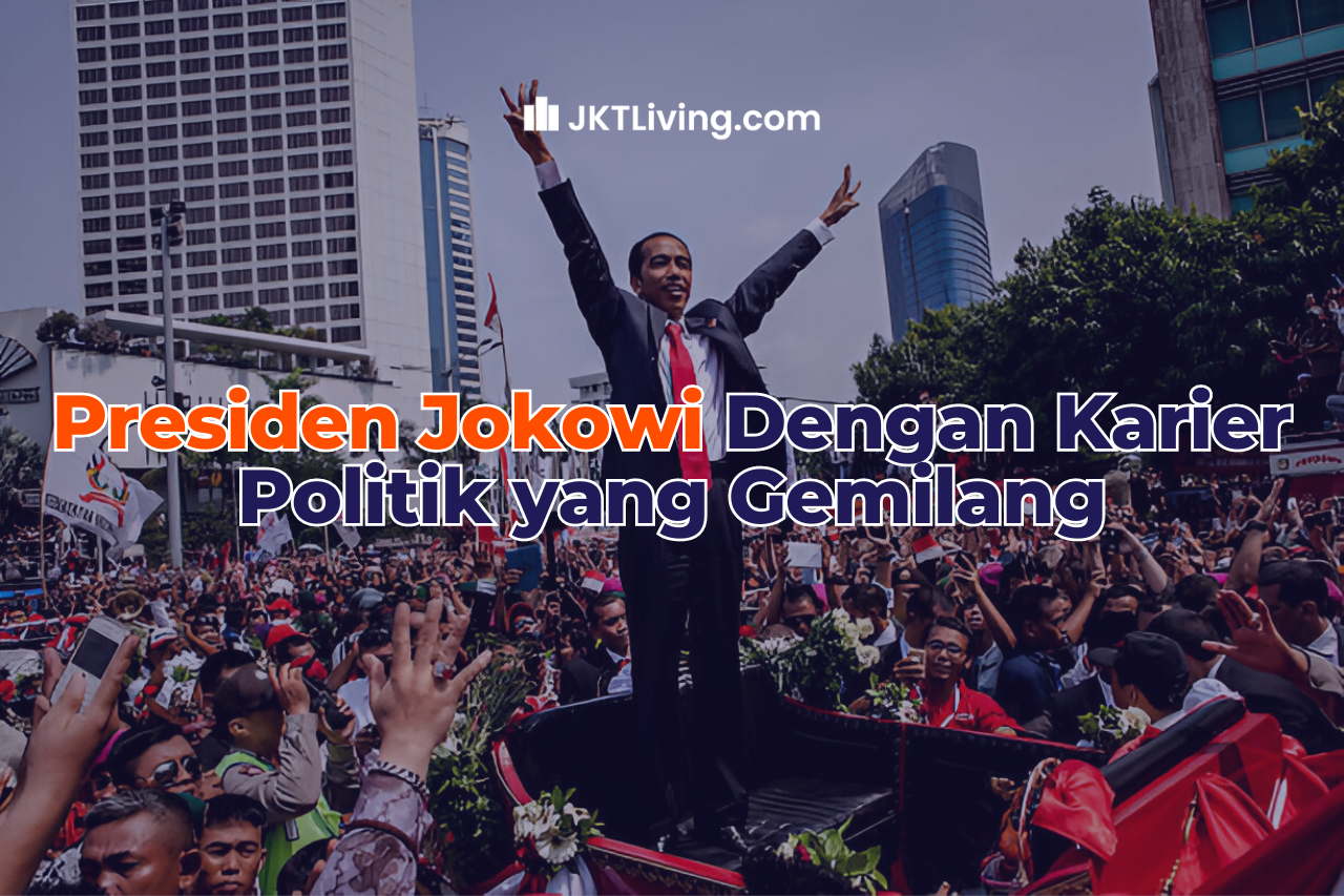 Presiden Jokowi Dengan Karier Politik yang Gemilang