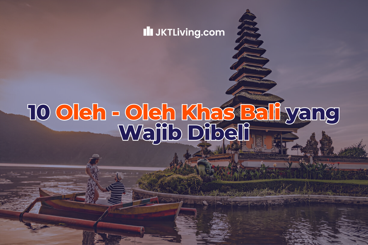 10 Oleh – Oleh Khas Bali yang Wajib Dibeli