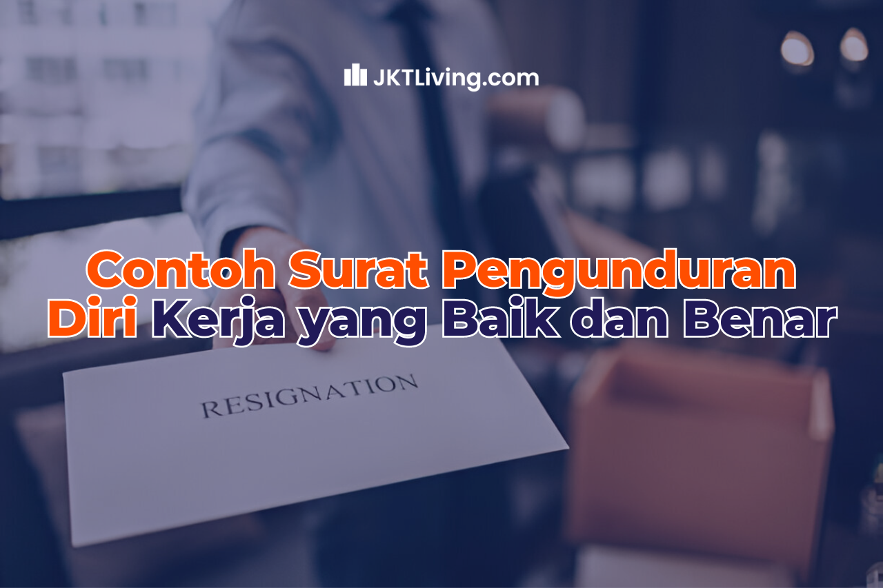 Contoh Surat Pengunduran Diri Kerja yang Baik dan Benar