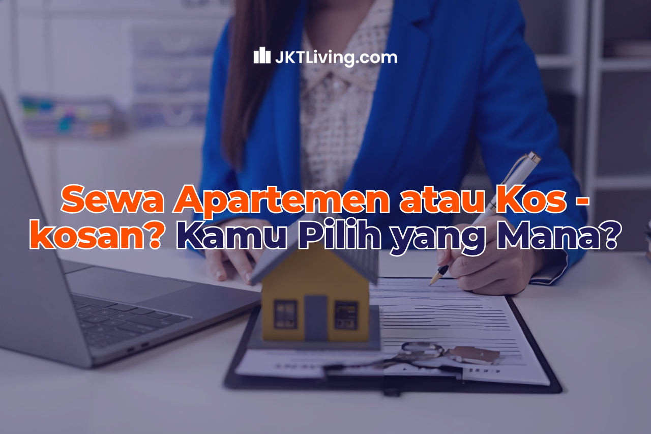 Sewa Apartemen atau Kos – kosan? Kamu Pilih yang Mana?